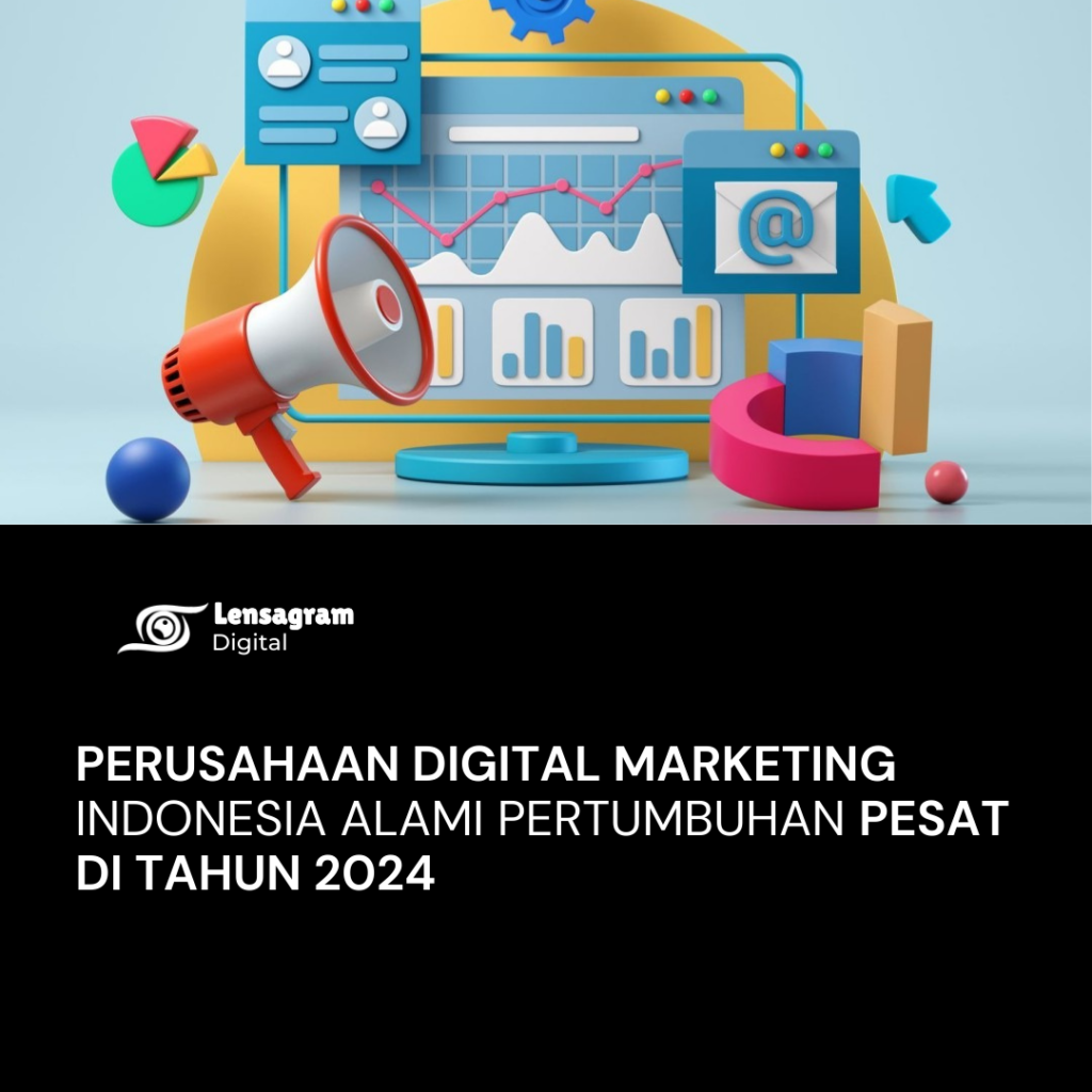 gambar Perusahaan Digital Marketing Indonesia Alami Pertumbuhan Pesat di Tahun 2024