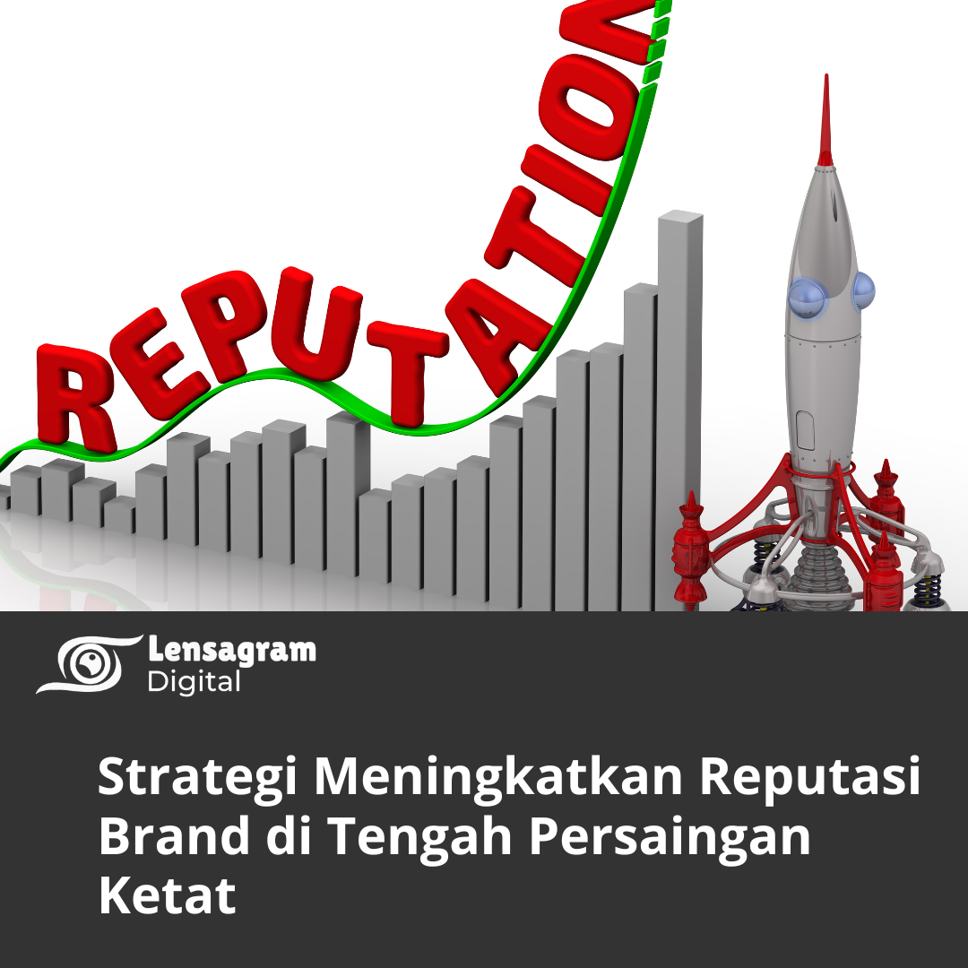 Strategi Meningkatkan Reputasi Brand Thumbnail
